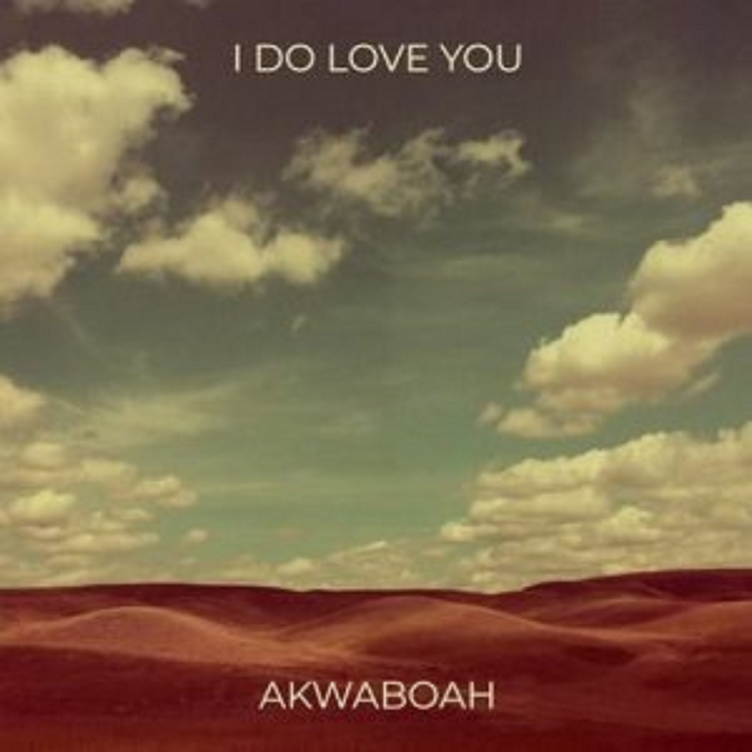 Akwaboah I Do Love You