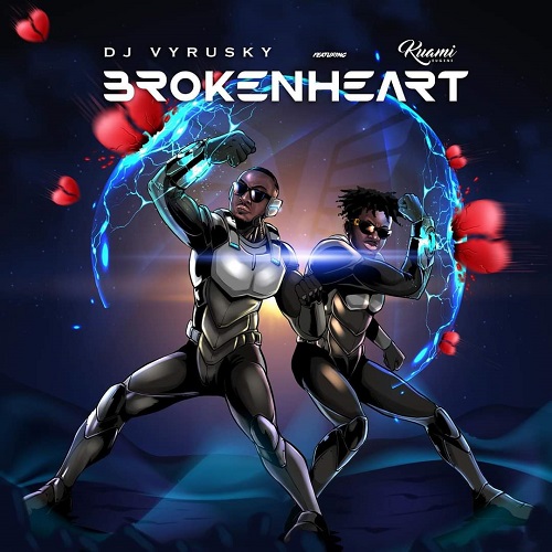 DJ Vyrusky Ft Kuami Eugene - Broken Heart