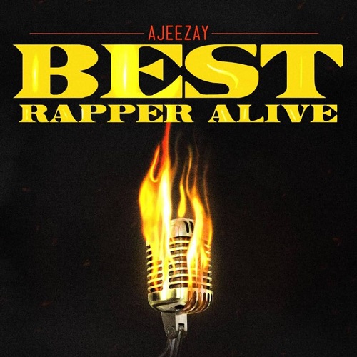 Ajeezay Best Rapper Alive
