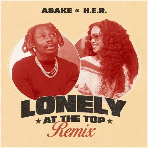 Asake Lonely At The Top (Remix) Ft H.E.R