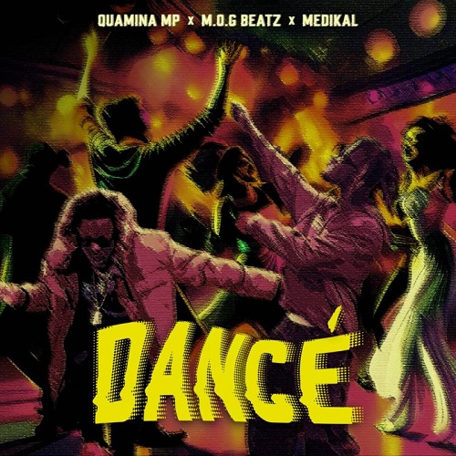 Quamina MP Dance Ft Medikal & MOG Beatz