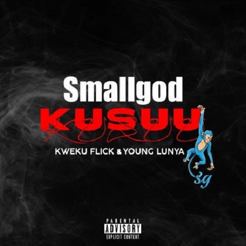 Smallgod Kusuu ft Kweku Flick & Young Lunya