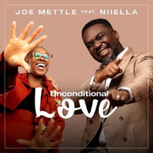 Joe Mettle Unconditional Love ft Niiella