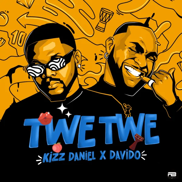 Kizz Daniel Twe Twe Remix ft Davido