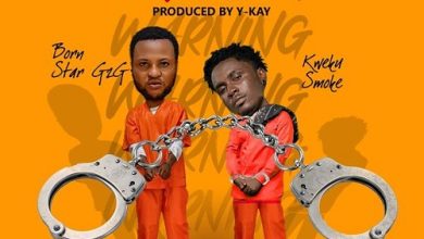 Born Star G2G Jail Man Warning ft Kweku Smoke