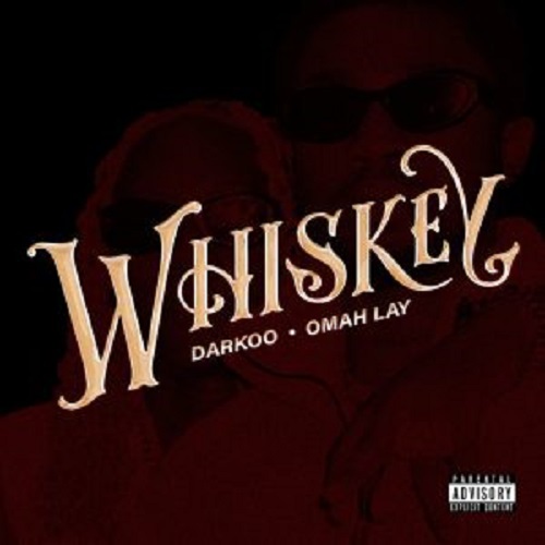 Darkoo Whiskey Ft Omah Lay